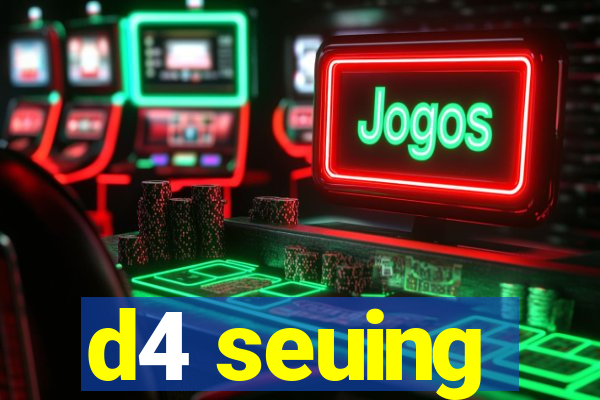 d4 seuing